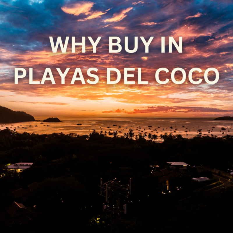 Why You Should Consider Buying a Home or Property in Playa del Coco, Costa Rica